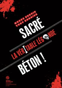 Sacré Béton ! La véritable légende. Du 2 au 3 avril 2016 à Lyon. Rhone.  14H00